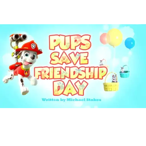 Pups save friendship day preview